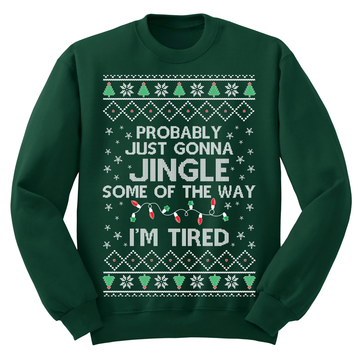 Ugly Christmas Sweater Jingle Some Of The Way I'm Tired