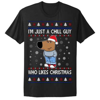 Ugly Christmas Tshirt Chill Guy Who Likes Christmas