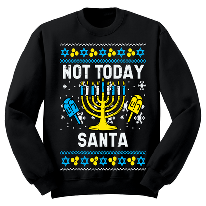 Ugly Hanukkah Sweatshirt Not Today Santa