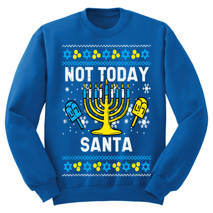 Ugly Hanukkah Sweatshirt Not Today Santa