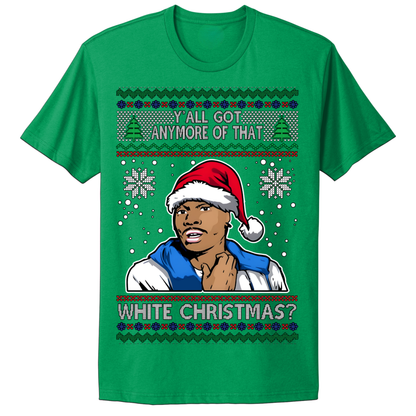 Ugly Christmas Tshirt Anymore White Christmas Tyron Buggums