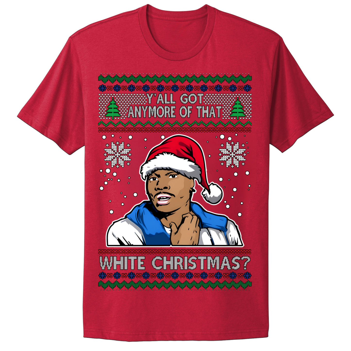 Ugly Christmas Tshirt Anymore White Christmas Tyron Buggums