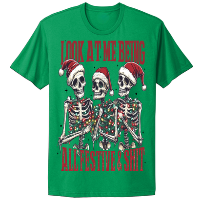 Christmas Tshirt Look At Me Being All Festive