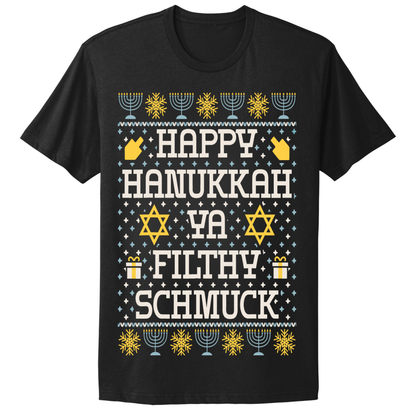Ugly Hanukkah Tshirt Happy Hanukkah Filthy Shmuck