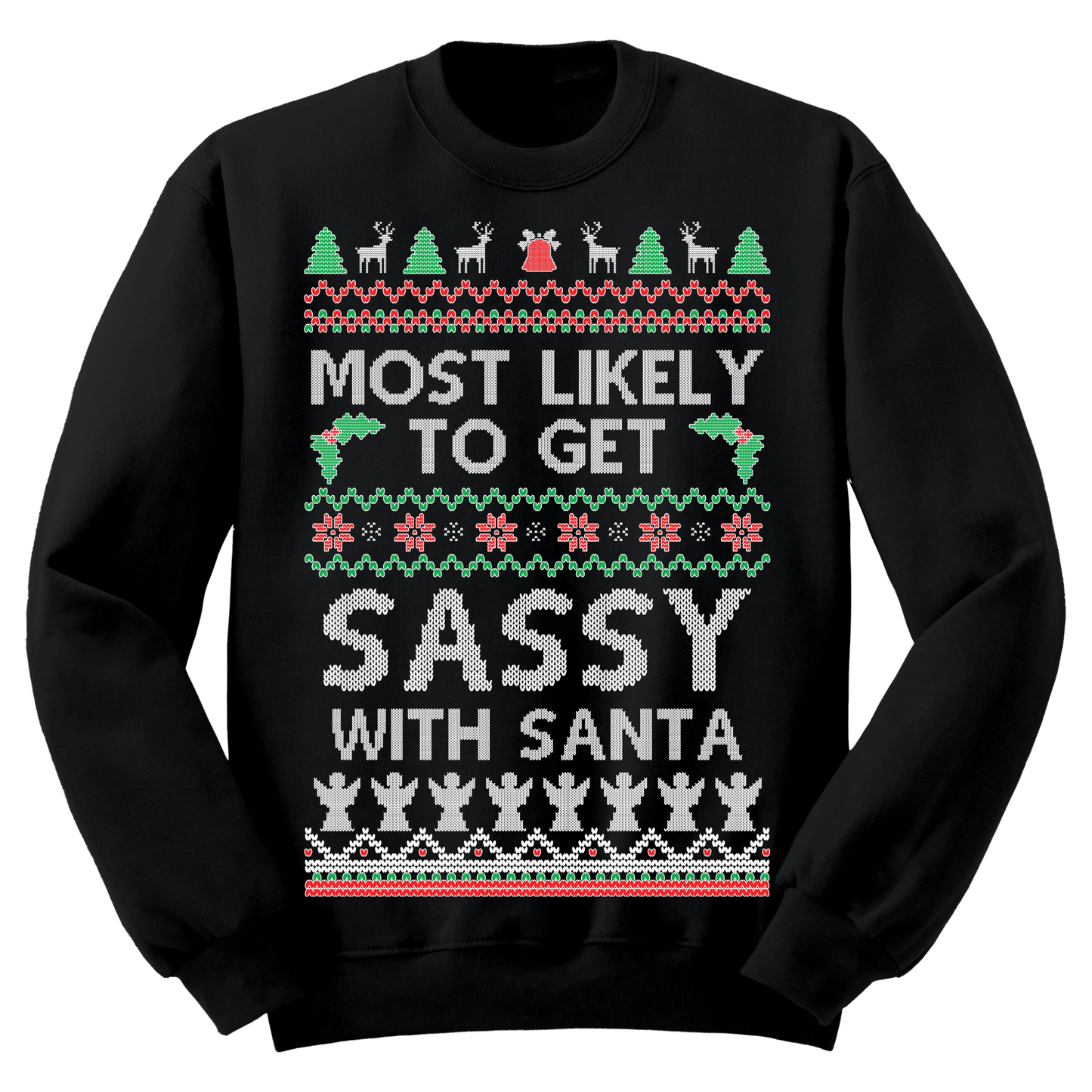 Ugly Christmas Sweater Most Likely To Get Sassy With Santa