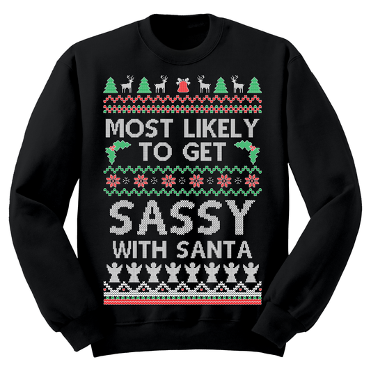 Ugly Christmas Sweater Most Likely To Get Sassy With Santa
