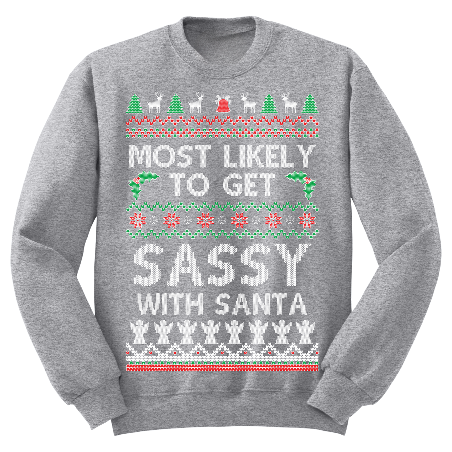 Ugly Christmas Sweater Most Likely To Get Sassy With Santa