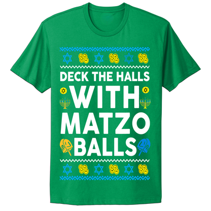 Ugly Hanukkah Tshirt Deck The Halls With Matzo Balls
