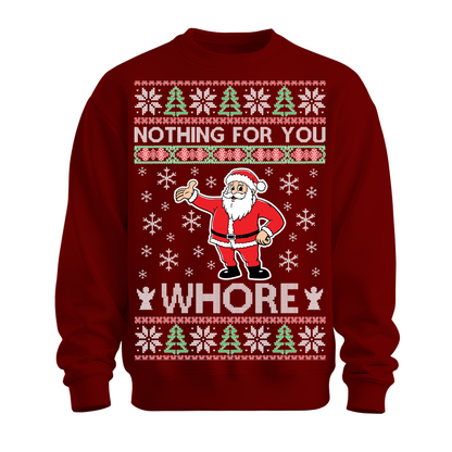 Ugly Christmas Sweater Nothing For You Whore
