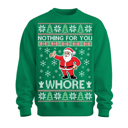 Ugly Christmas Sweater Nothing For You Whore
