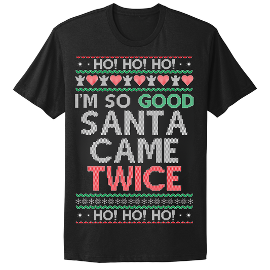 Ugly Christmas Tshirt Santa Came Twice
