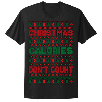 Ugly Christmas Tshirt Christmas Calories Don't Count