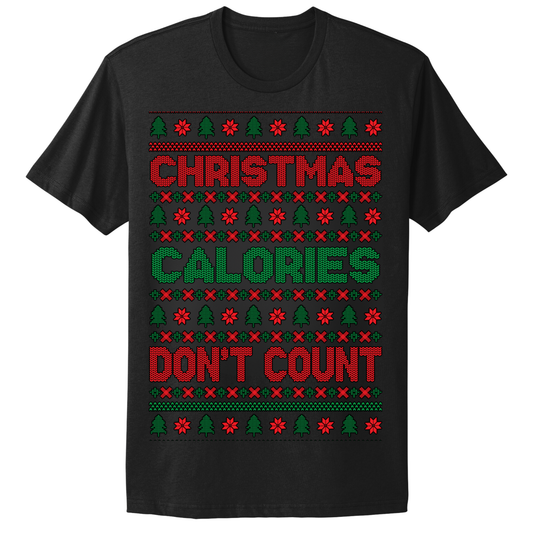 Ugly Christmas Tshirt Christmas Calories Don't Count