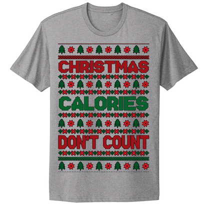 Ugly Christmas Tshirt Christmas Calories Don't Count