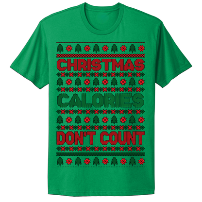 Ugly Christmas Tshirt Christmas Calories Don't Count