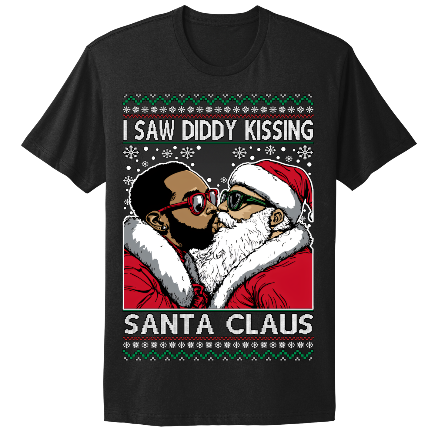 Ugly Christmas Tshirt I Saw Diddy Kissing Santa Claus