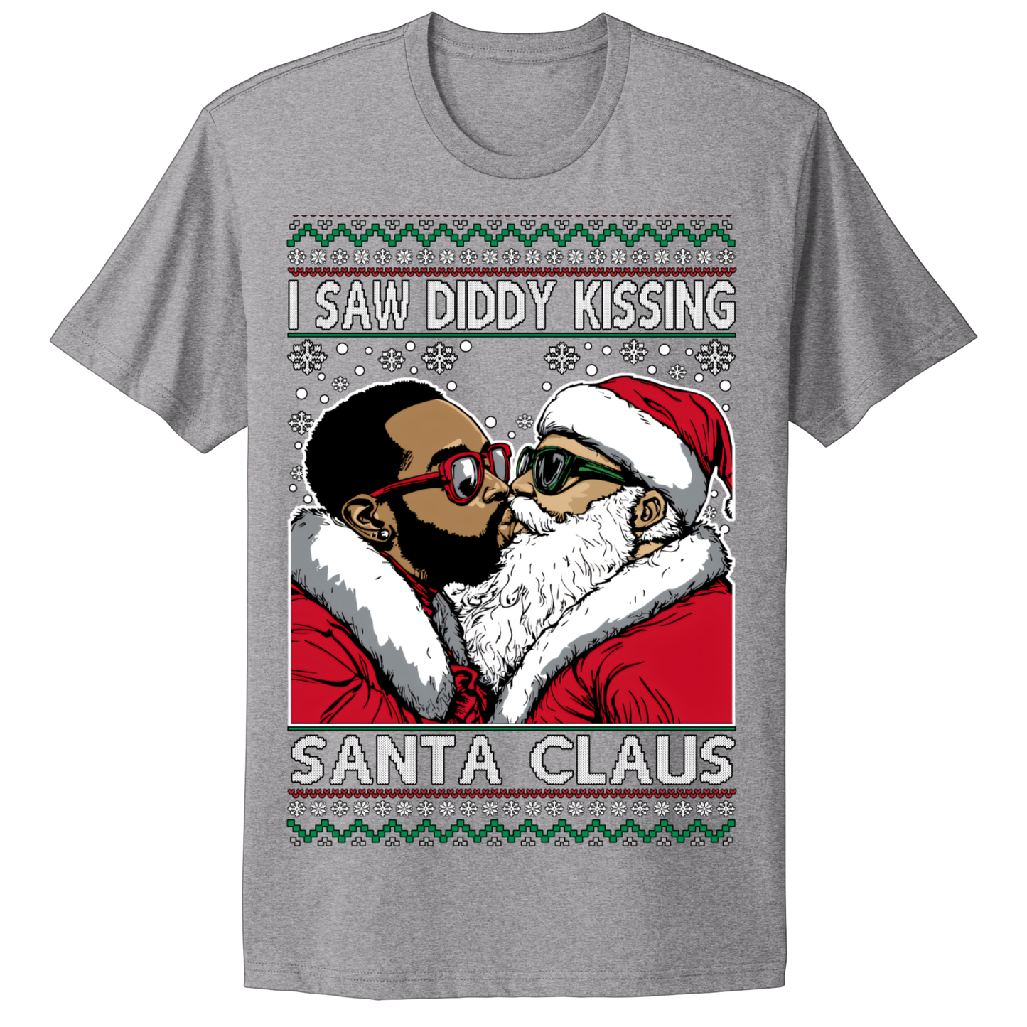 Ugly Christmas Tshirt I Saw Diddy Kissing Santa Claus