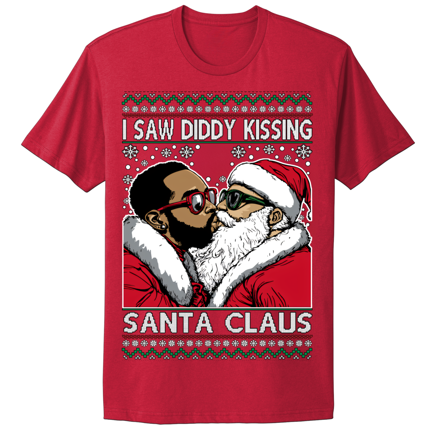 Ugly Christmas Tshirt I Saw Diddy Kissing Santa Claus