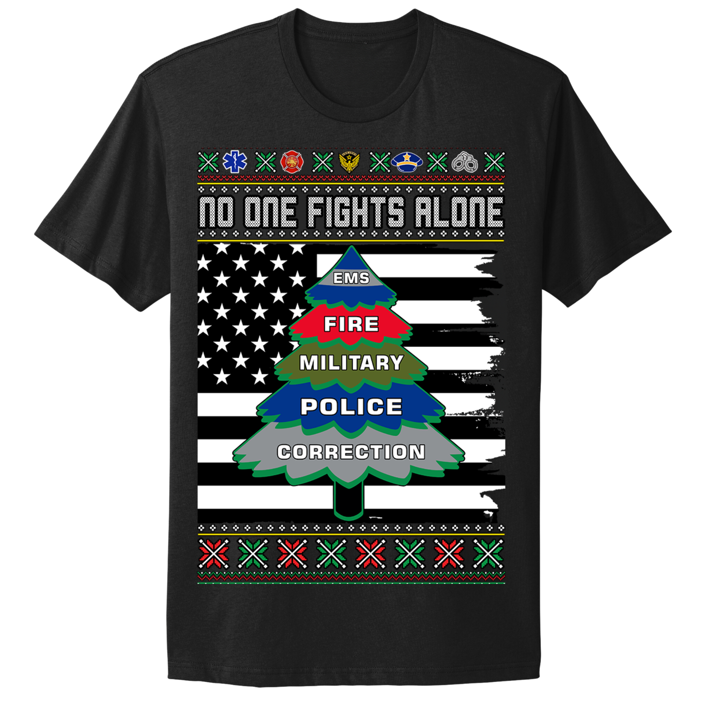 Ugly Christmas Tshirt No One Fights Alone EMS Fire Police Military