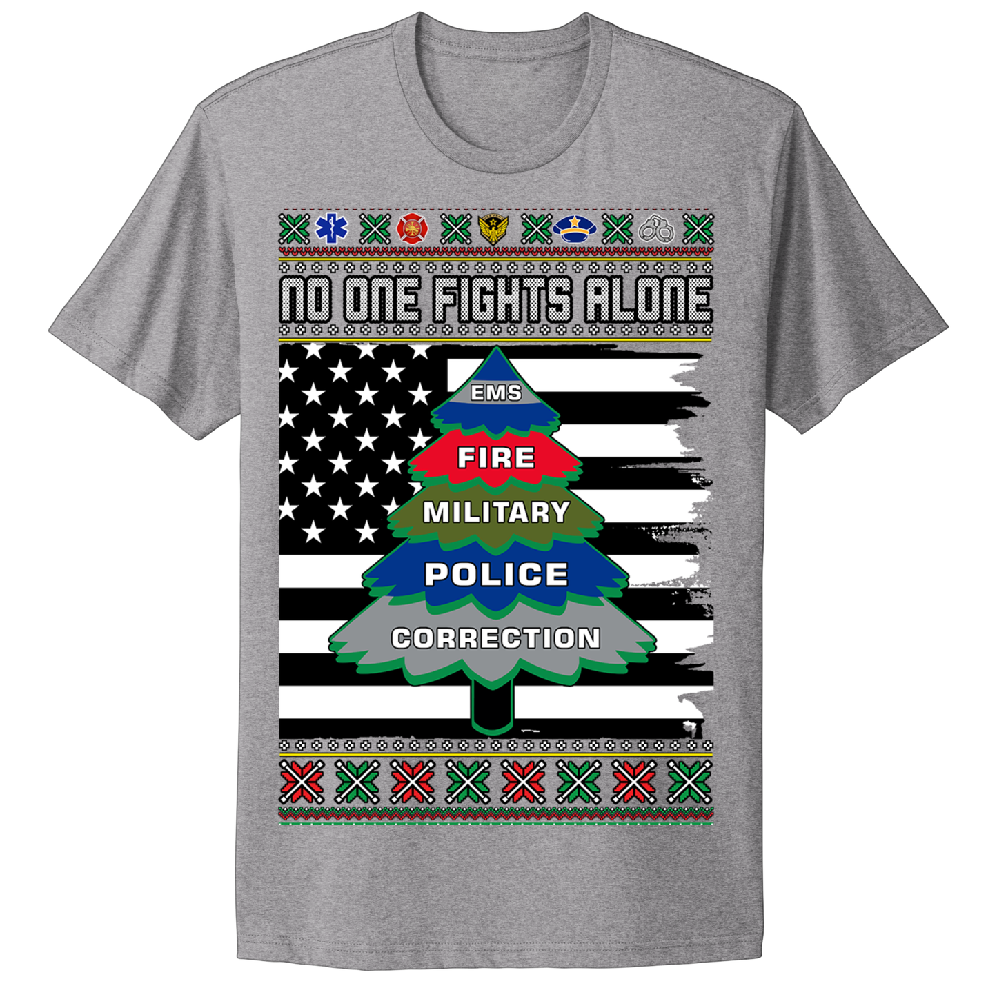 Ugly Christmas Tshirt No One Fights Alone EMS Fire Police Military