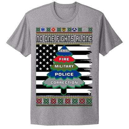 Ugly Christmas Tshirt No One Fights Alone EMS Fire Police Military