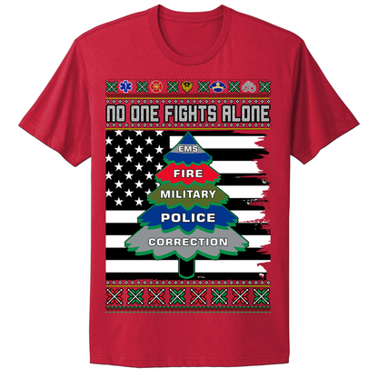 Ugly Christmas Tshirt No One Fights Alone EMS Fire Police Military