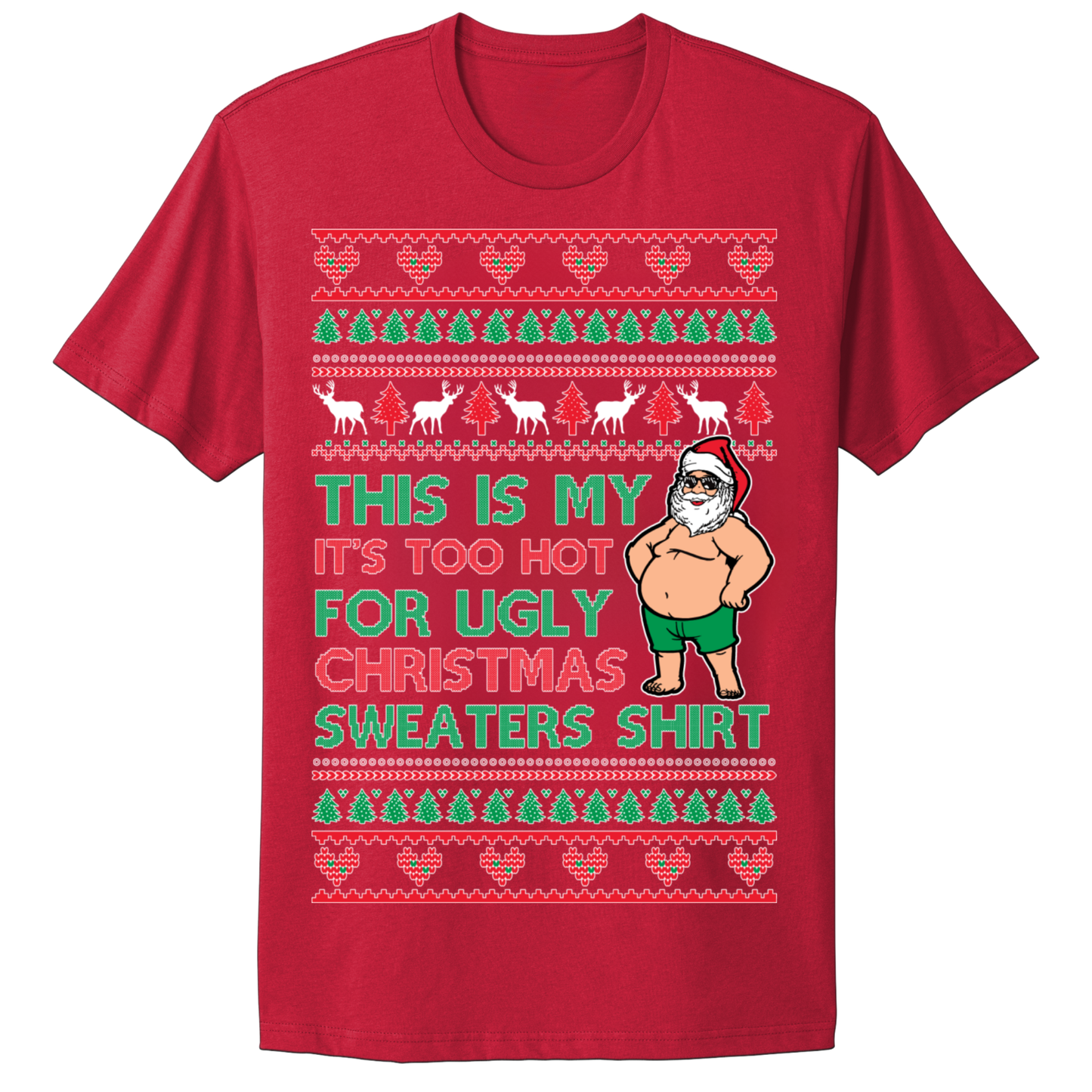 Ugly Christmas Tshirt Too Hot For Ugly Christmas