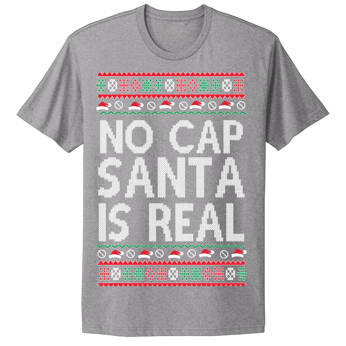 Ugly Christmas Tshirt No Cap Santa Is Real