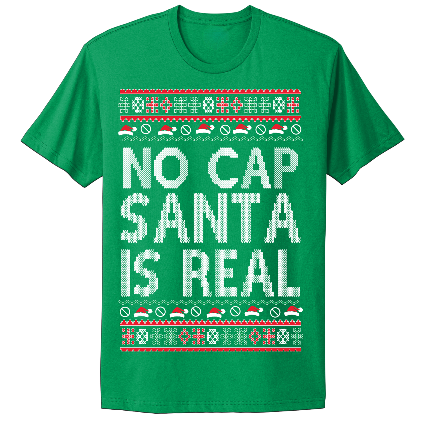 Ugly Christmas Tshirt No Cap Santa Is Real