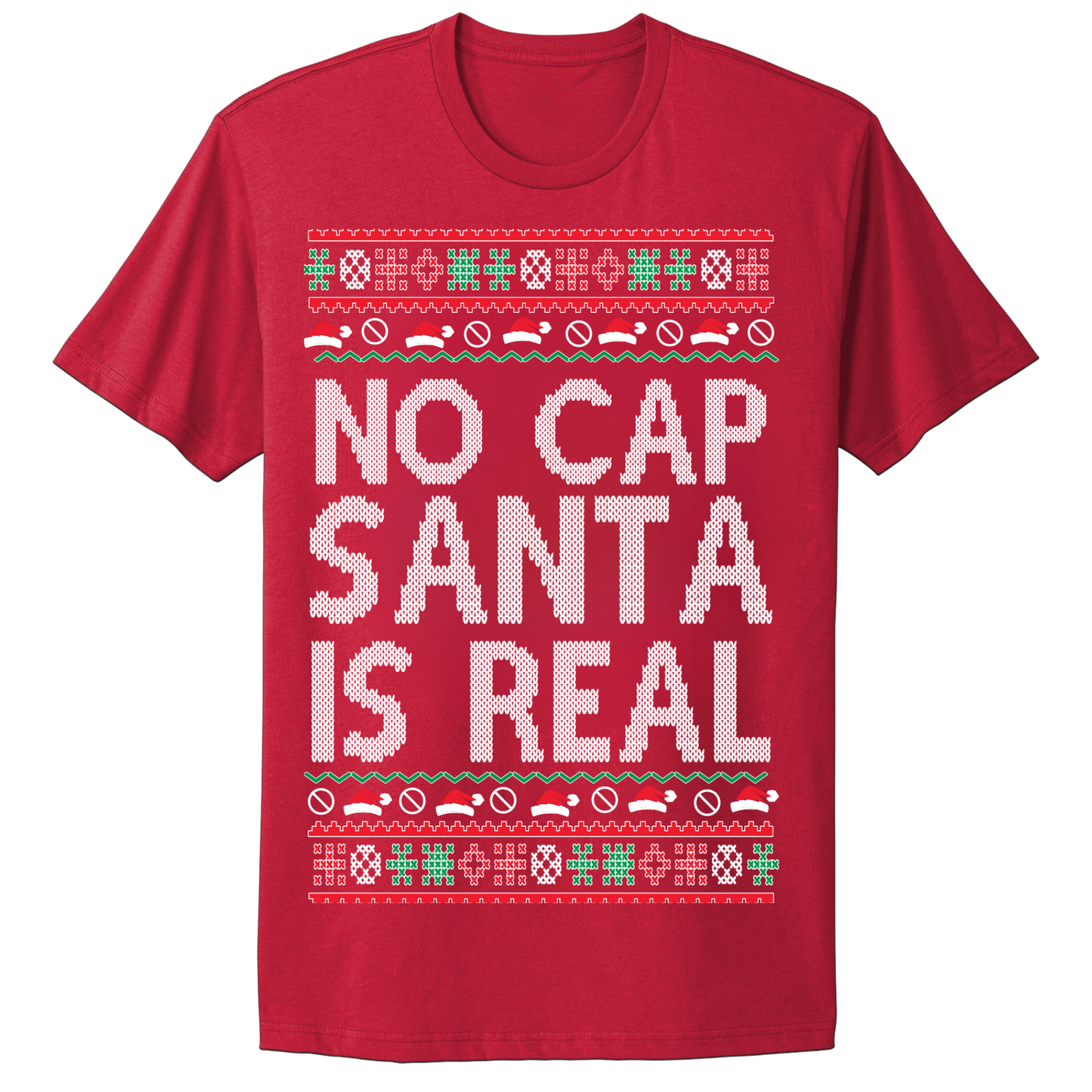 Ugly Christmas Tshirt No Cap Santa Is Real