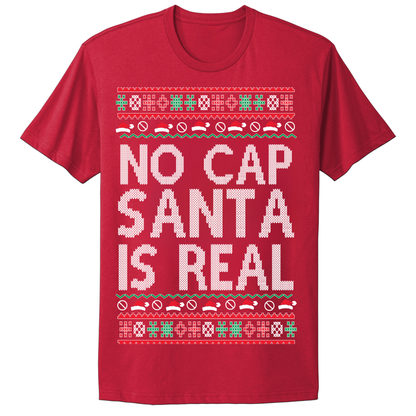 Ugly Christmas Tshirt No Cap Santa Is Real
