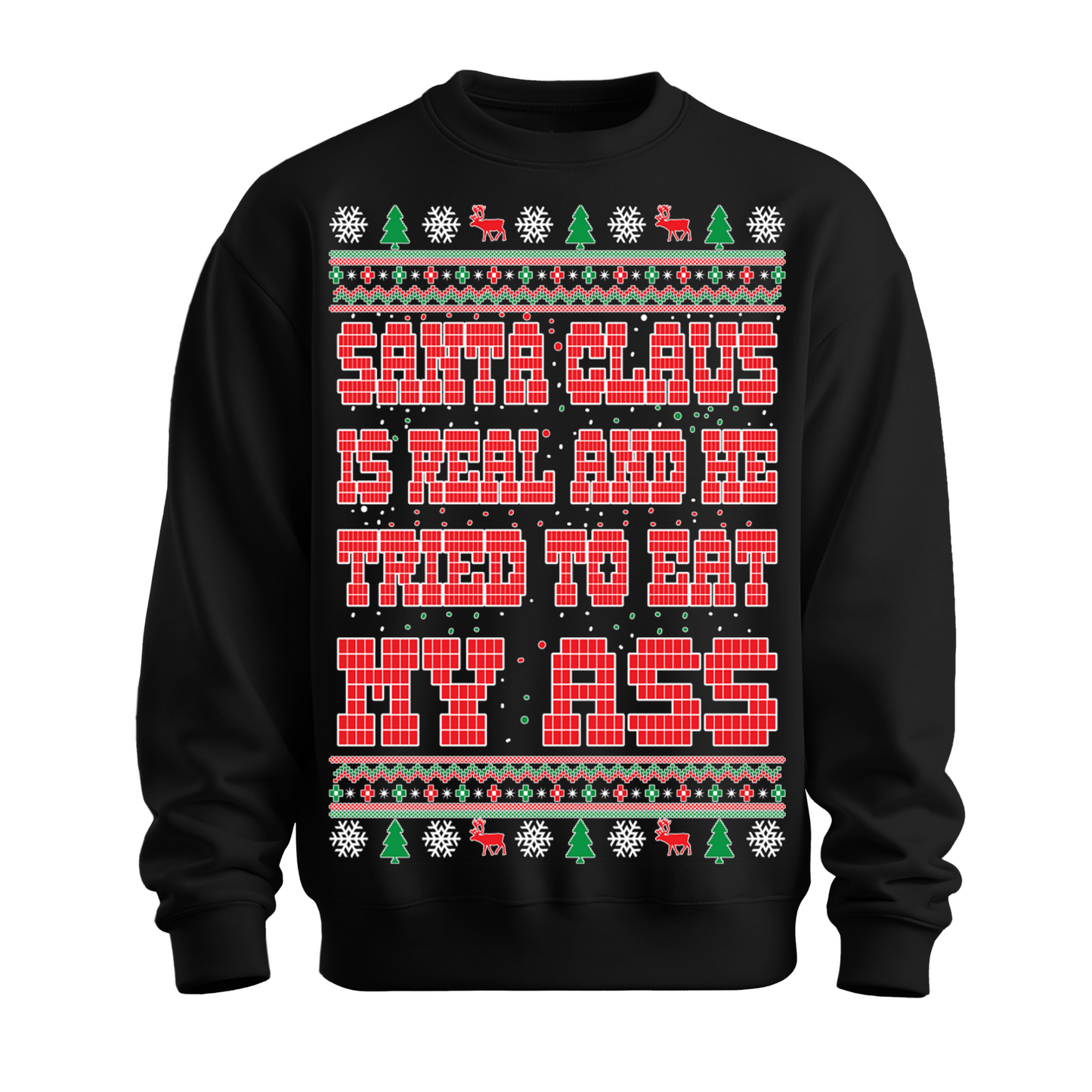 Ugly Christmas Sweater Santa Tried To Eat My Ass
