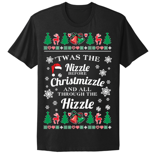 Ugly Christmas Tshirt Twas The Nizzle