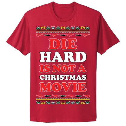Ugly Christmas Tshirt Die Is Not A Christmas Movie