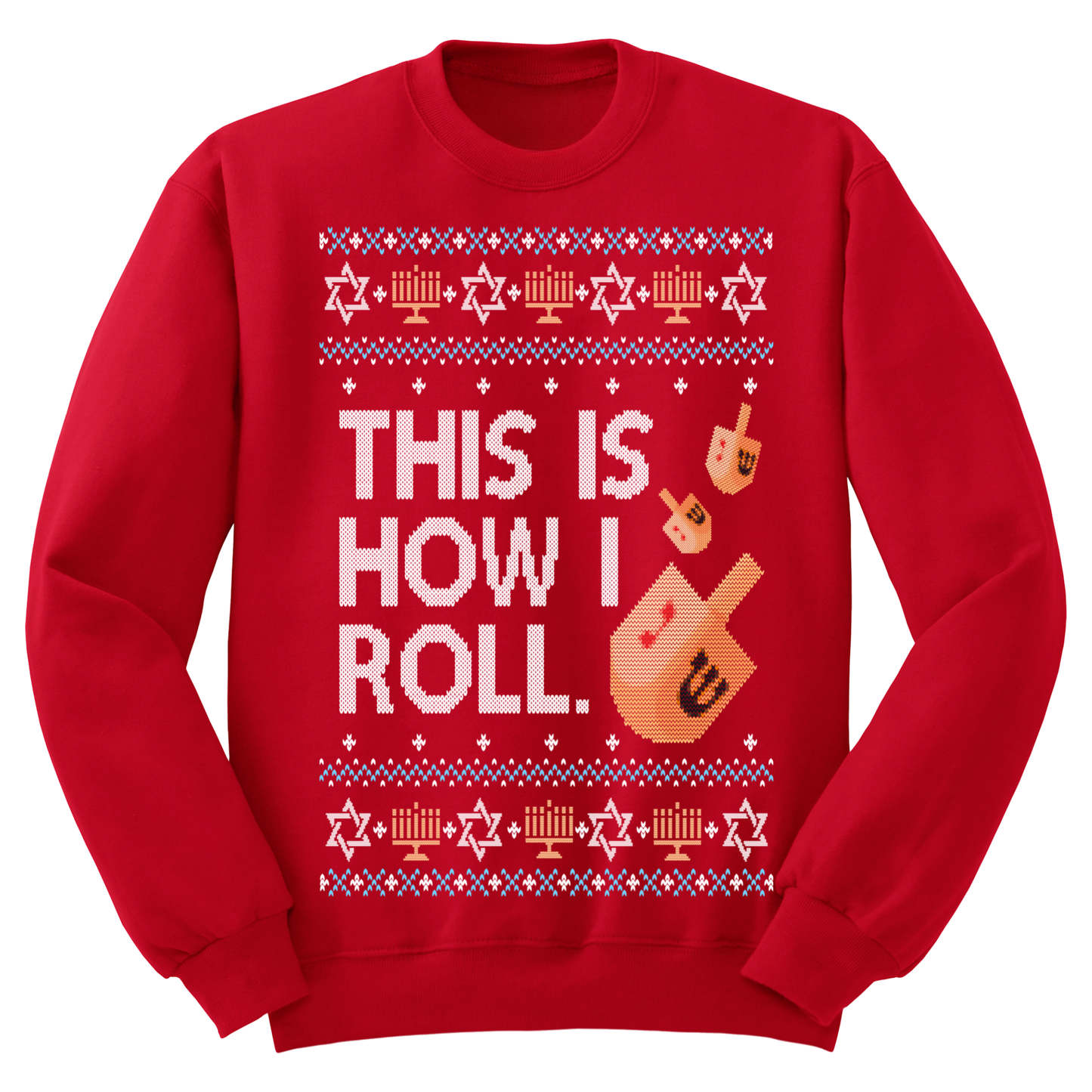 Ugly Hanukkah Sweatshirt This Is How I Roll