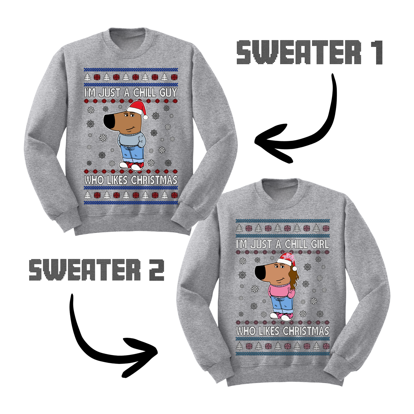 Ugly Christmas Sweater Chill Guy Chill Girl Matching Sweatshirts