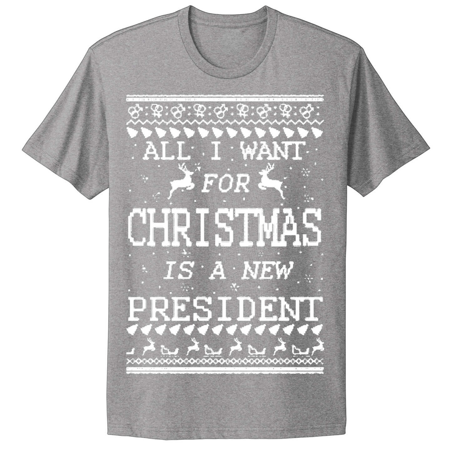 Ugly Christmas Tshirt All I Want For Christmas Is New President