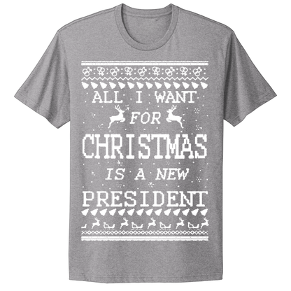 Ugly Christmas Tshirt All I Want For Christmas Is New President