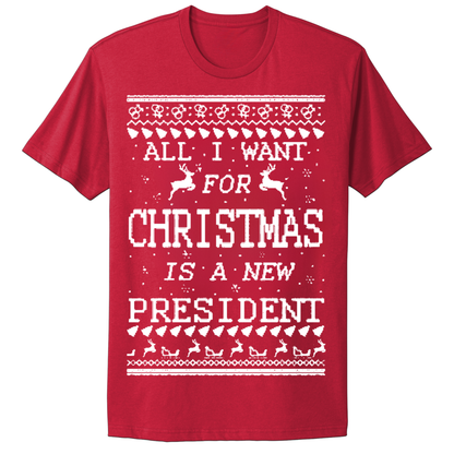 Ugly Christmas Tshirt All I Want For Christmas Is New President