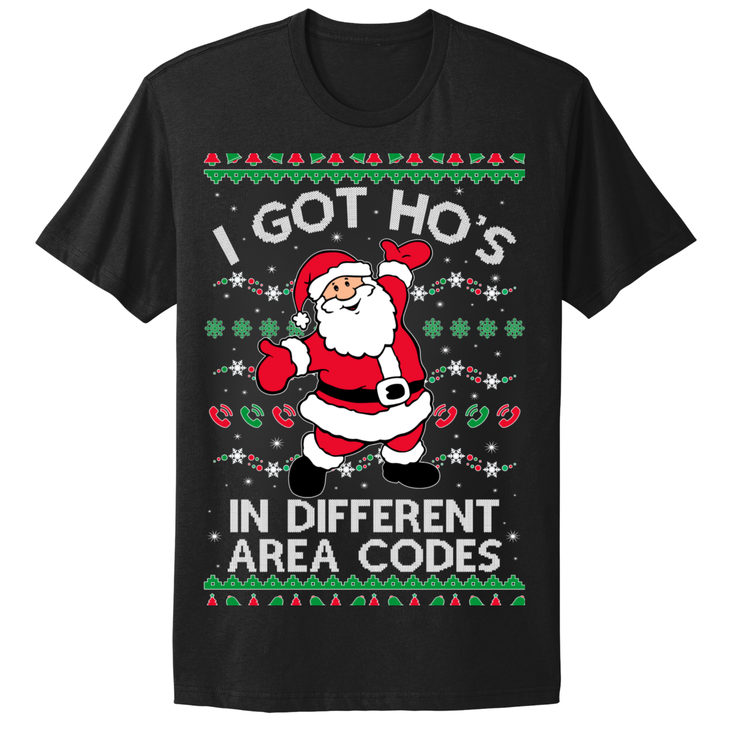 Ugly Christmas Tshirt Santa Got Ho's In Different Area Codes