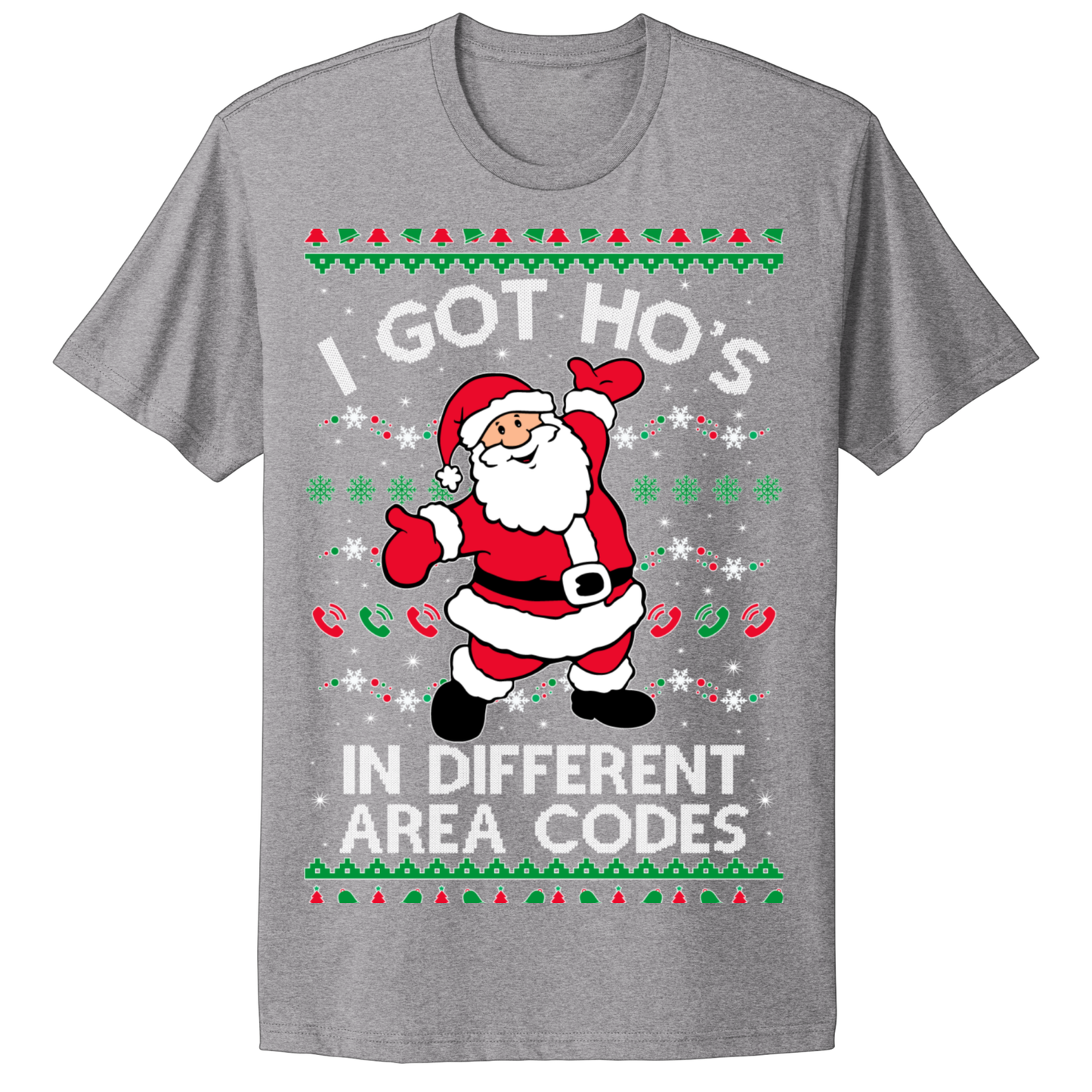 Ugly Christmas Tshirt Santa Got Ho's In Different Area Codes