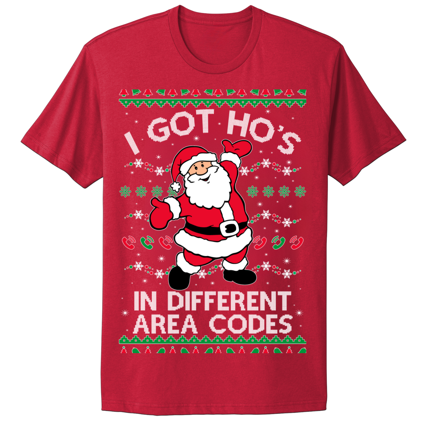 Ugly Christmas Tshirt Santa Got Ho's In Different Area Codes