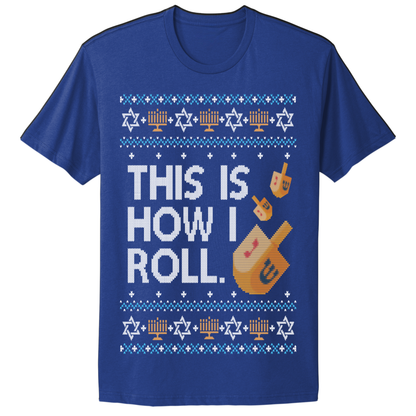 Ugly Hanukkah Tshirt This Is How I Roll
