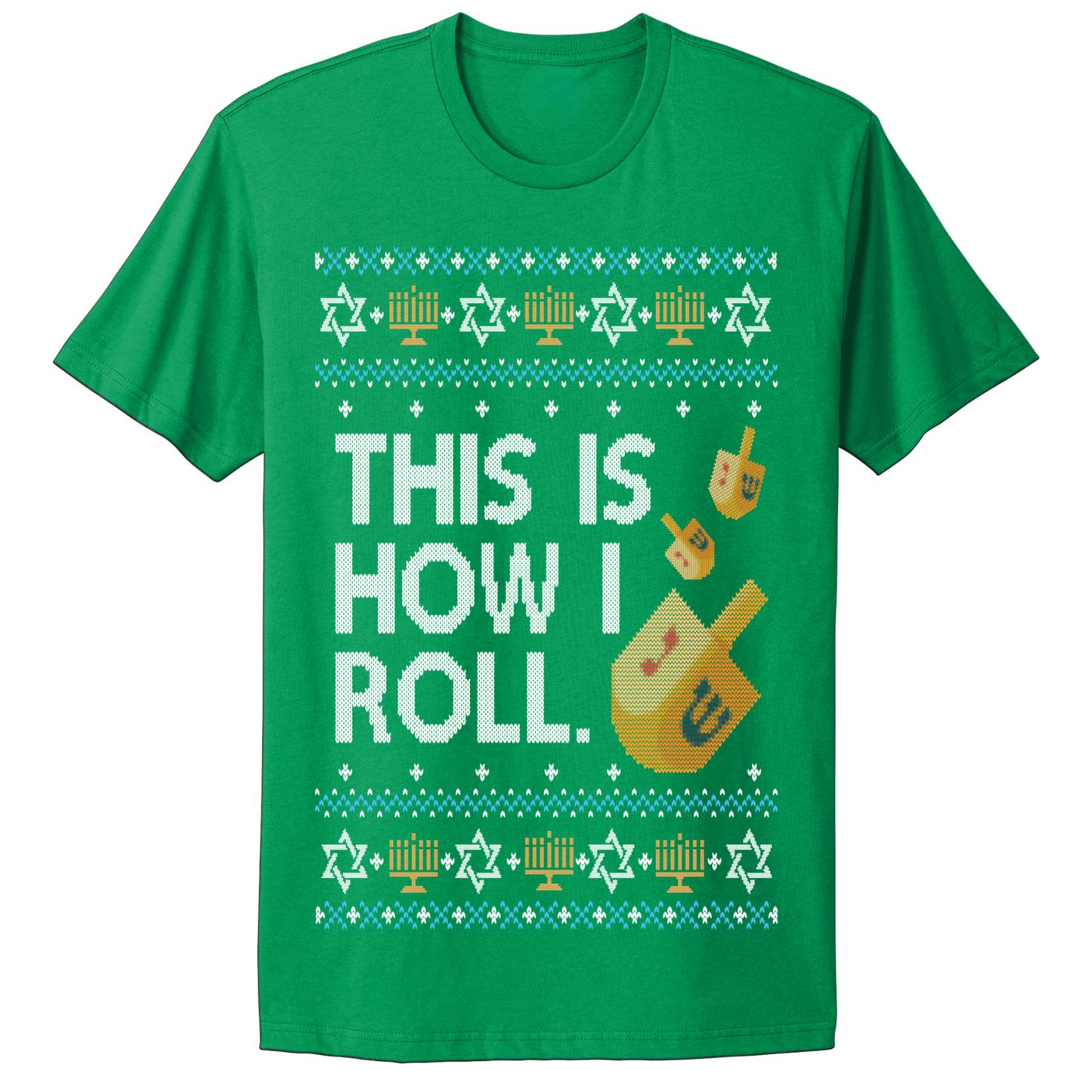 Ugly Hanukkah Tshirt This Is How I Roll