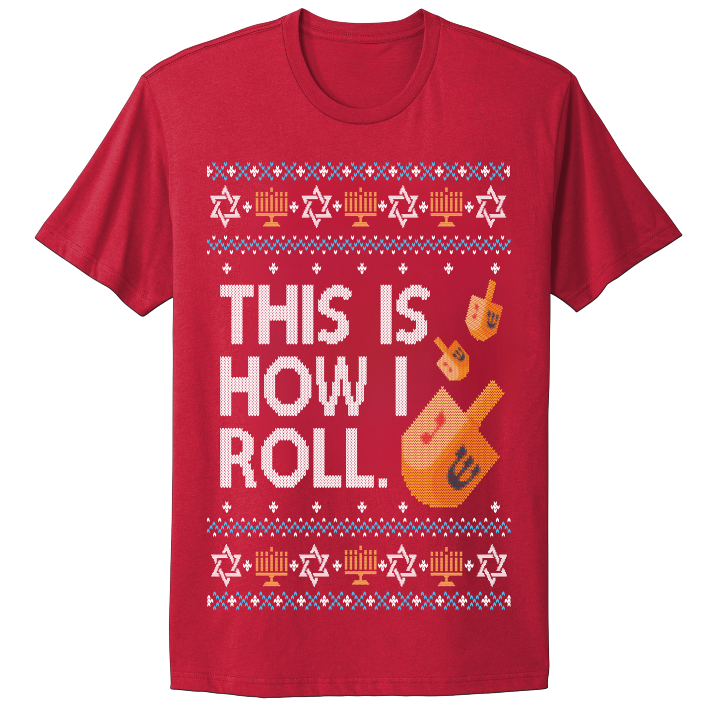 Ugly Hanukkah Tshirt This Is How I Roll