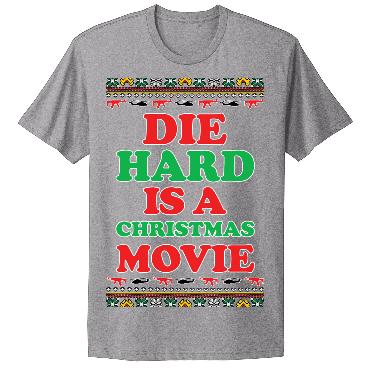 Ugly Christmas Tshirt Die Is A Christmas Movie