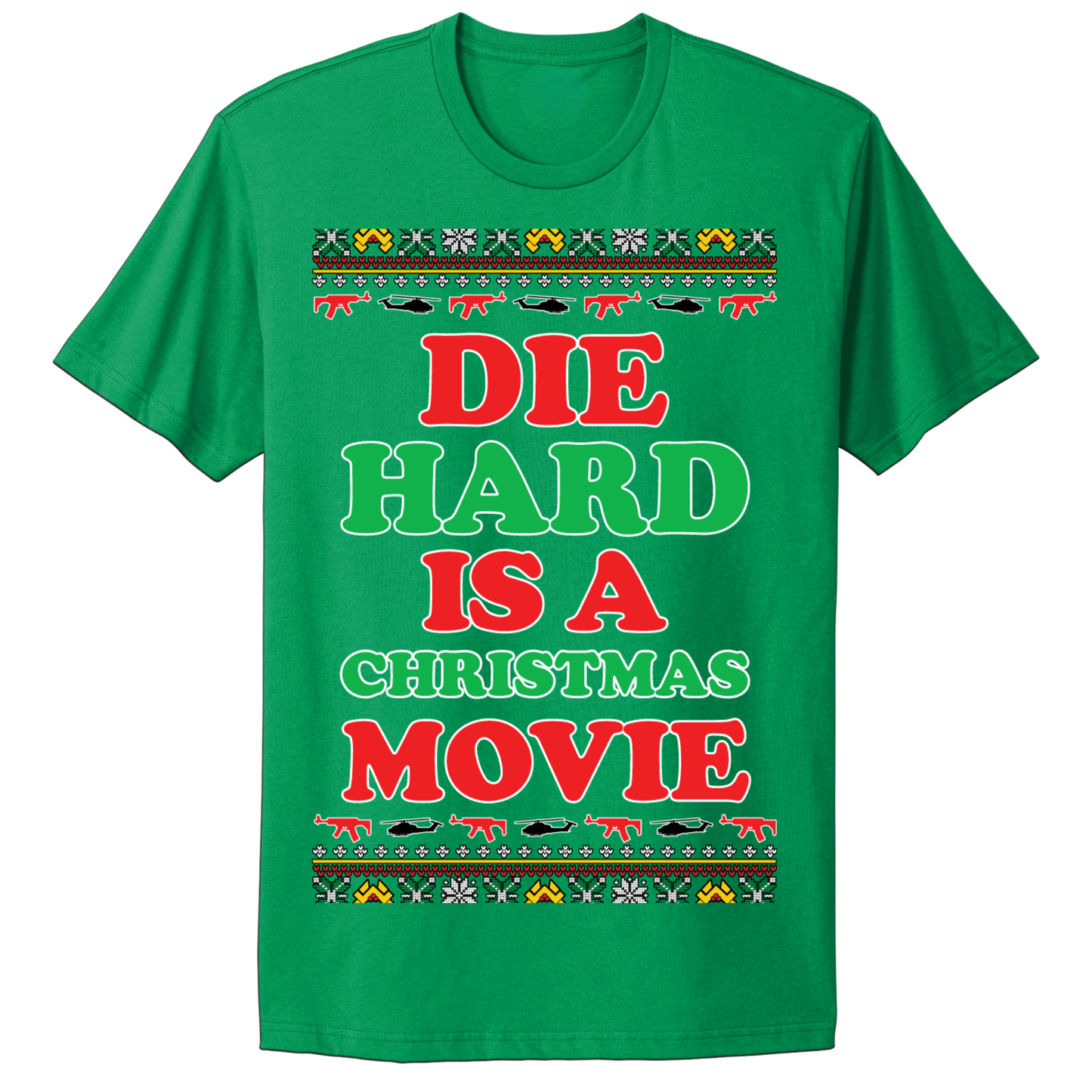 Ugly Christmas Tshirt Die Is A Christmas Movie
