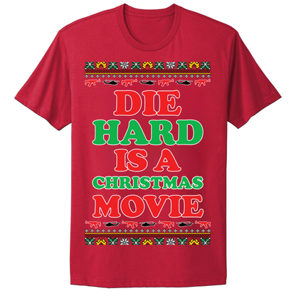 Ugly Christmas Tshirt Die Is A Christmas Movie