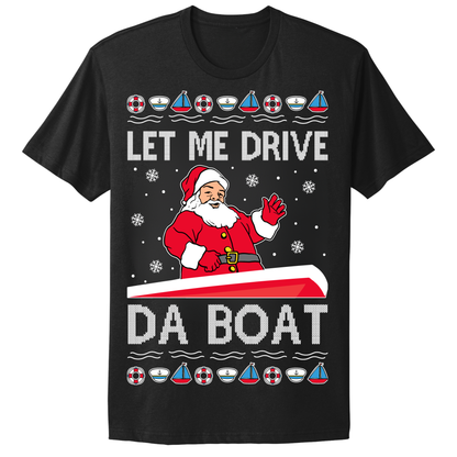 Ugly Christmas Tshirt Let Santa Drive The Boat