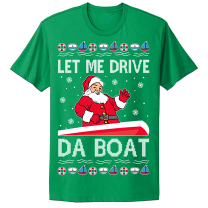 Ugly Christmas Tshirt Let Santa Drive The Boat